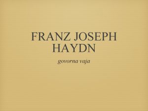 FRANZ JOSEPH HAYDN govorna vaja polno ime Frazn