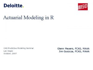 Actuarial Modeling in R CAS Predictive Modeling Seminar