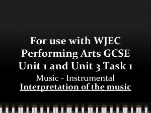 For use with WJEC Performing Arts GCSE Unit