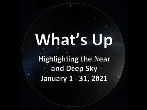 Whats Up Highlighting the Near and Deep Sky