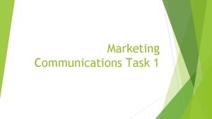 Marketing Communications Task 1 Marketing Communications Task 1