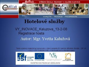 Hotelov sluby VYINOVACEKaluzova13 2 08 Registrace hosta Autor