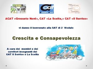 ACAT Grosseto Nord CAT La Scelta CAT Il