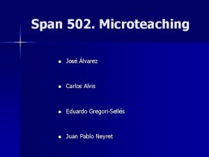 Span 502 Microteaching n Jos lvarez n Carlos