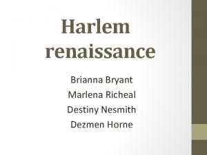 Harlem renaissance Brianna Bryant Marlena Richeal Destiny Nesmith