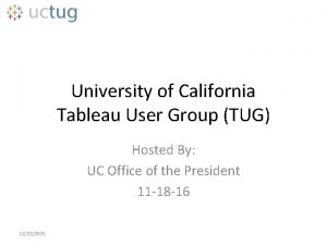 University of California Tableau User Group TUG Hosted