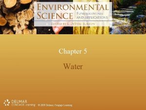 Chapter 5 Water 2009 Delmar Cengage Learning Bell