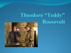 Theodore Teddy Roosevelt Young Teddy Grew up in