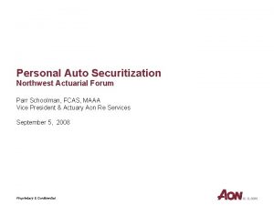 Personal Auto Securitization Northwest Actuarial Forum Parr Schoolman