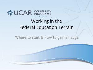 Working in the Federal Education Terrain Where to