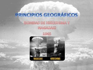 BOMBAS DE HIROSHIMA Y NAGASAKI 1945 NOTICIA Los