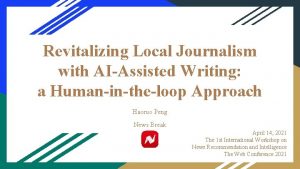 Revitalizing Local Journalism with AIAssisted Writing a Humanintheloop