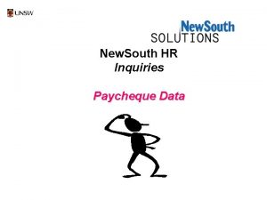 New South HR Inquiries Paycheque Data Select New