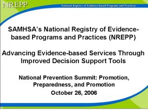 SAMHSAs National Registry of Evidencebased Programs and Practices