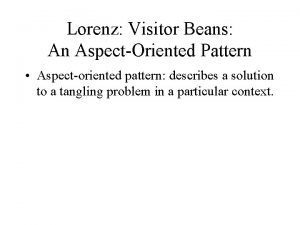 Lorenz Visitor Beans An AspectOriented Pattern Aspectoriented pattern