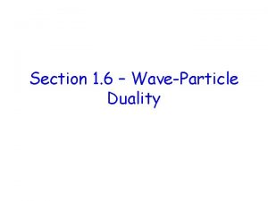 Section 1 6 WaveParticle Duality Electrons and all