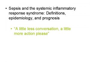 Sepsis and the systemic inflammatory response syndrome Definitions