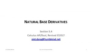 NATURAL BASE DERIVATIVES Section 5 4 Calculus APDual