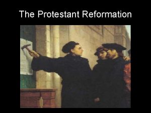 The Protestant Reformation Standard SSWH 9 The student