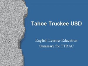 Tahoe Truckee USD English Learner Education Summary for