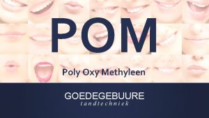 POM Poly Oxy Methyleen GOEDEGEBUURE tandtechniek POM Wat
