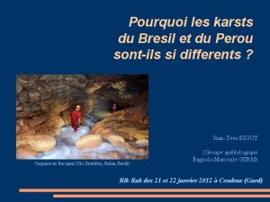 Pourquoi les karsts du Bresil et du Perou