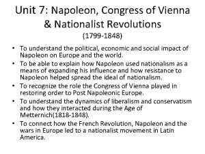 Unit 7 Napoleon Congress of Vienna Nationalist Revolutions