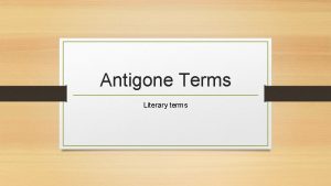 Antigone Terms Literary terms tragedy Aristotle defines tragedy