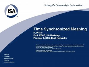 Time Synchronized Meshing K Pister Prof EECS UC