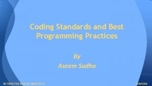 Coding Standards and Best Programming Practices By Aseem