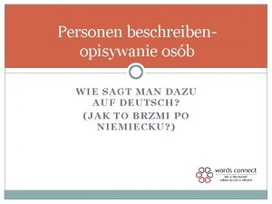 Personen beschreibenopisywanie osb WIE SAGT MAN DAZU AUF