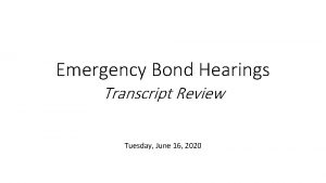 Emergency Bond Hearings Transcript Review Tuesday June 16