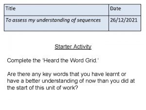 Title Date To assess my understanding of sequences