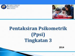 Pentaksiran Psikometrik Ppsi Tingkatan 3 2014 1 MENGAPA