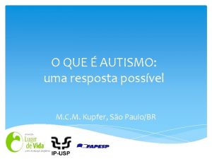 O QUE AUTISMO uma resposta possvel M C