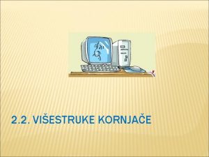 2 2 VIESTRUKE KORNJAE NAREDBE ZA INICIJALIZACIJU VIE