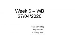 Week 6 WB 27042020 Talk for Writing Billys