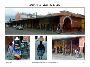 ANTIGUA visite de la ville 12272021 Guatemala voyage