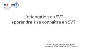 Lorientation en SVT apprendre se connatre en SVT