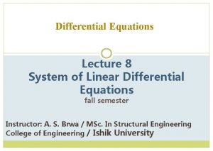 Differential Equations Lecture 8 System of Linear Differential
