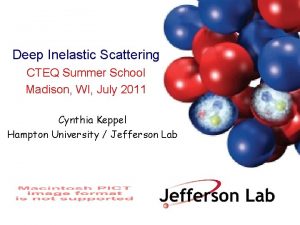 Deep Inelastic Scattering CTEQ Summer School Madison WI