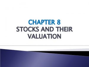 CHAPTER 8 STOCKS AND THEIR VALUATION Facts about