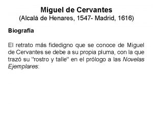 Miguel de Cervantes Alcal de Henares 1547 Madrid