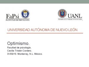 UNIVERSIDAD AUTNOMA DE NUEVO LEN Optimismo Facultad de