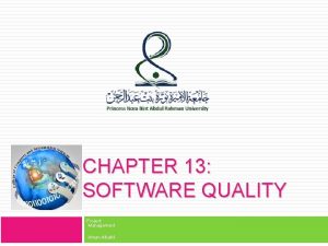 CHAPTER 13 SOFTWARE QUALITY Project Management Afnan Albahli