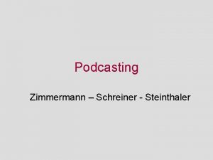 Podcasting Zimmermann Schreiner Steinthaler Einsatz im Unterricht Externe