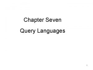 Chapter Seven Query Languages 1 Keywordbased querying A