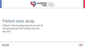 Patient case study Patient with hypoglycaemia at risk