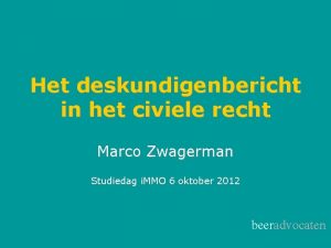 Het deskundigenbericht in het civiele recht Marco Zwagerman