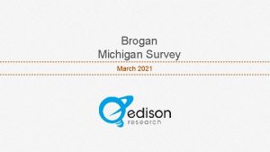 Brogan Michigan Survey March 2021 Michigan COVID19 Survey